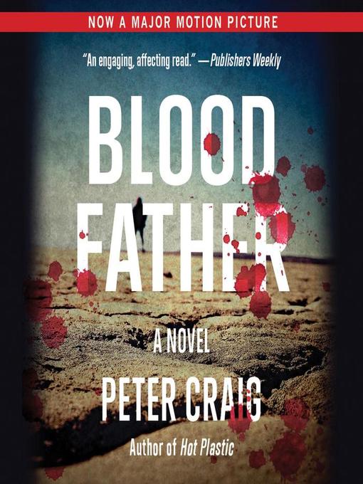 Title details for Blood Father by Peter Craig - Available